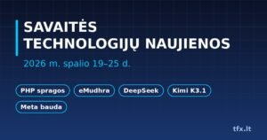 Savaitės technologijų naujienos 2026 m. spalio 19–25 d.