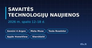 Savaitės technologijų naujienos 2026 m. spalio 12–18 d.